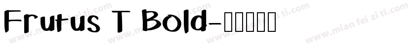 Frutus T Bold字体转换